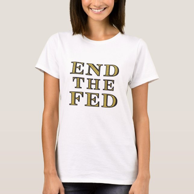 END THE FED Female T-Shirt (Front)