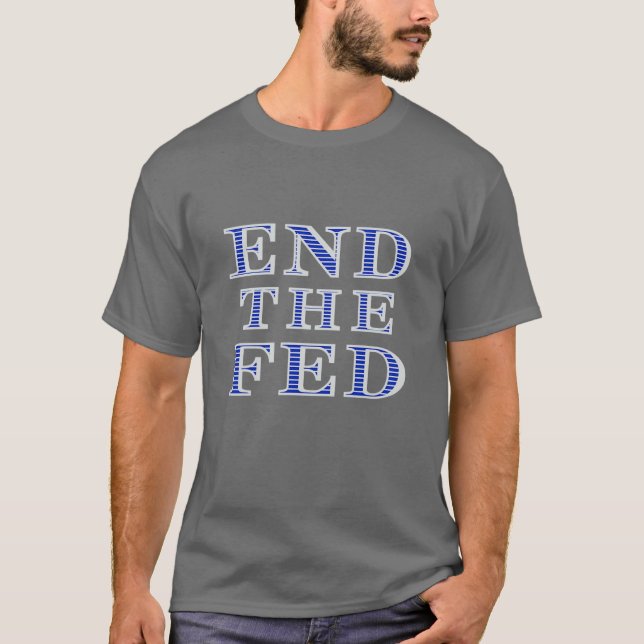 END THE FED Male T-Shirt (Front)