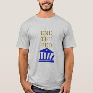 End the Fed T-Shirt
