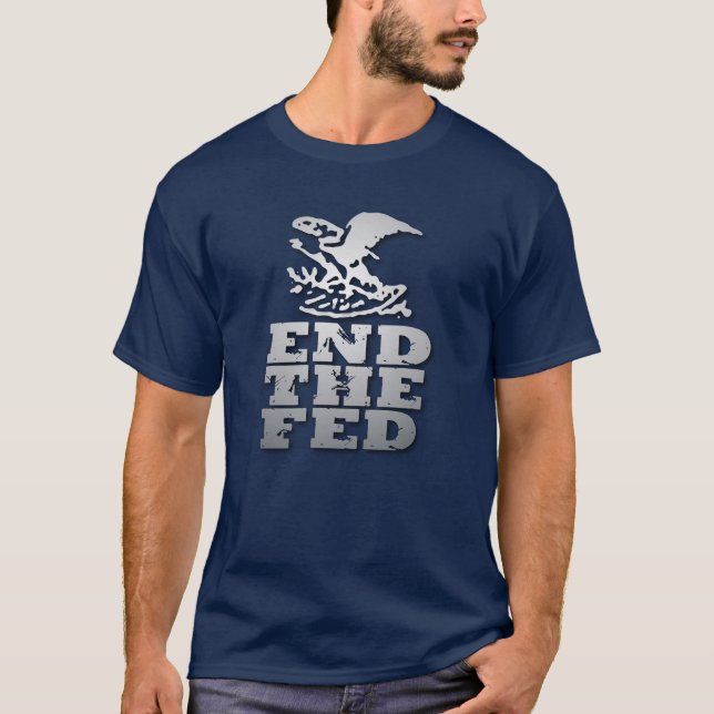 End the Fed T-Shirt (Front)