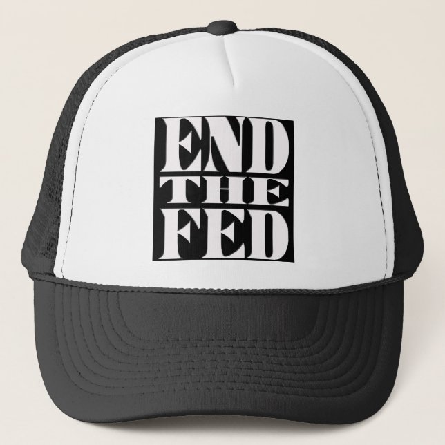 End The Fed Trucker Hat (Front)