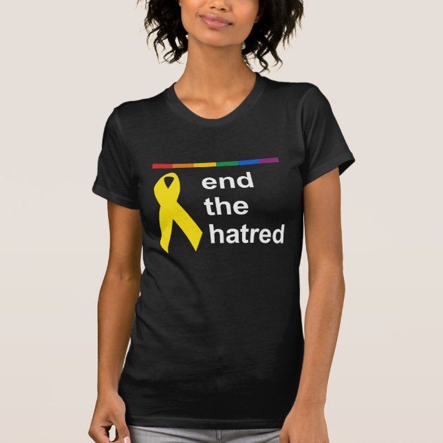 end the hatred T-Shirt (Front)