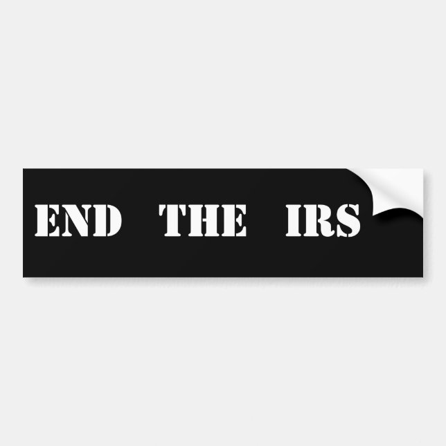 END THE IRS BUMPER STICKER (Front)