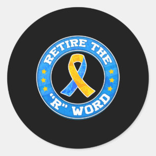 End the R Word Down Syndrome Awareness Special Edu Classic Round Sticker