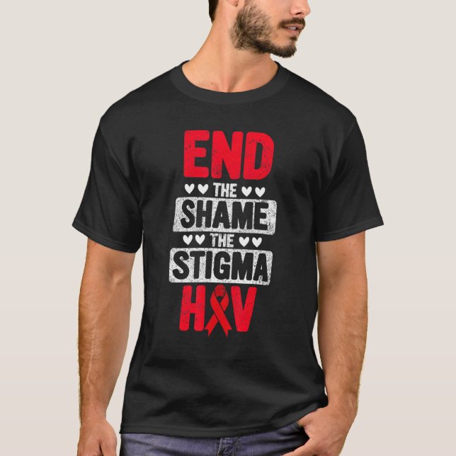 End The Shame The Stigma Hiv Aids Awareness Month T-Shirt (Front)