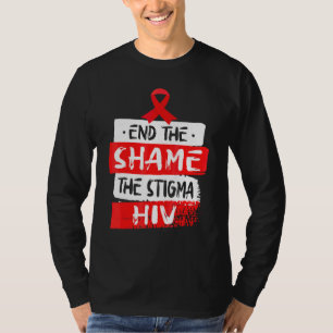 End The Shame The Stigma Hiv Aids Awareness Month T-Shirt