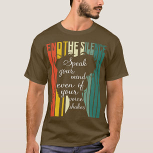 End The Silence Speak Your Mind T-Shirt