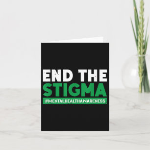 End The Stigma _ Mental Health Awareness  Card