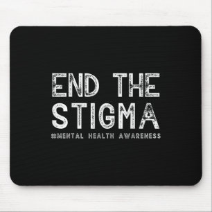 End The Stigma Mental Health Awareness Mouse Pad