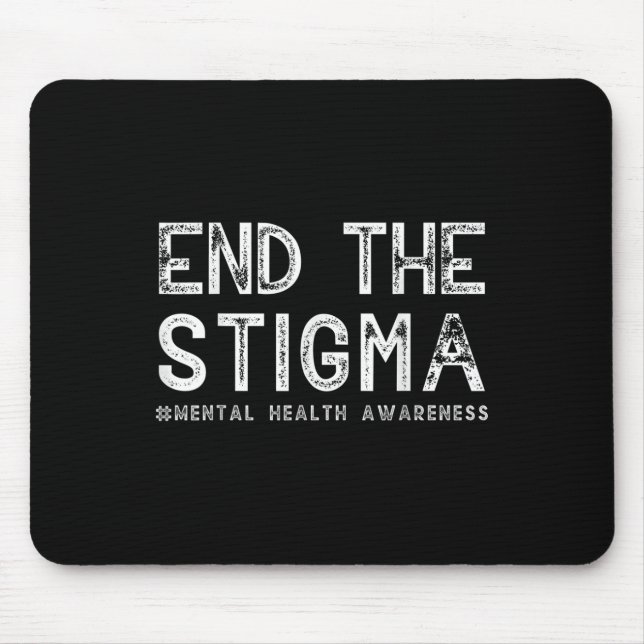 End The Stigma Mental Health Awareness  Mouse Pad (Front)
