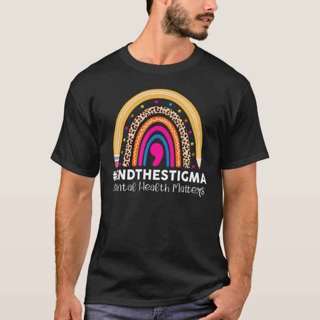 End The Stigma Mental Health Matters Rainbow Boho  T-Shirt (Front)