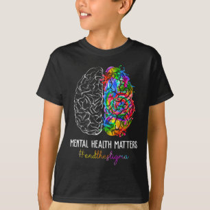 End The Stigma Mental Health Problems Mental Aware T-Shirt