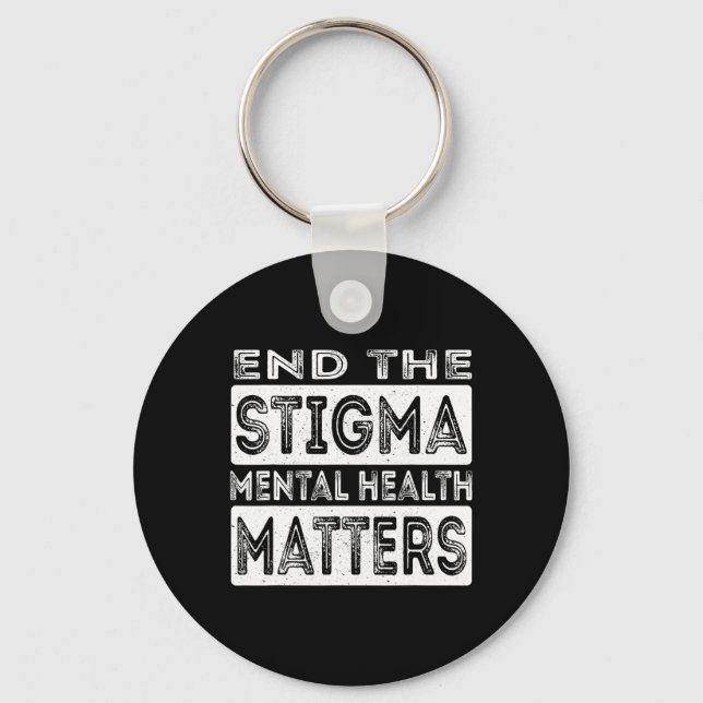 End The Stigma Mental Health Problems Mental Healt Key Ring (Front)
