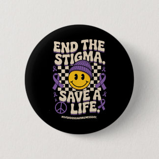 End The Stigma Save A Life Groovy Overdose Awarene 6 Cm Round Badge