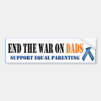 End the war on dads bumper sticker