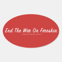 End The War On Foreskin Oval Sticker