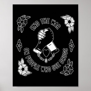End The War On People Who Use Drugs Apparel  Poster
