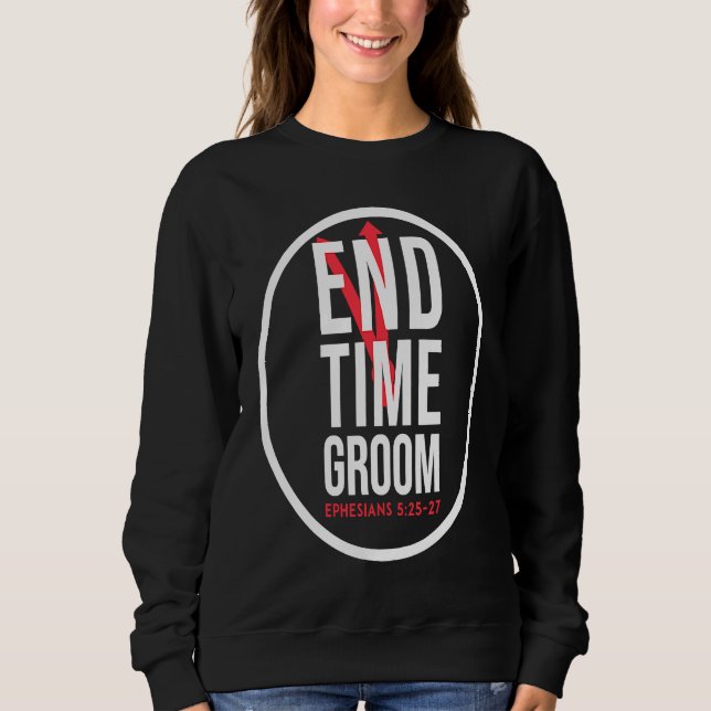 End Time Groom Sweatshirt (Front)