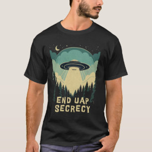 End UPA Secrecy #EndUAPSecrecy t-shirt