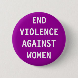 End violence against women 6 cm round badge