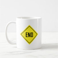End Warning Sign | Classic Mug