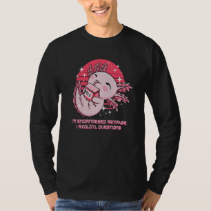 Endangered Because I Axolotl Questions Salamander T-Shirt