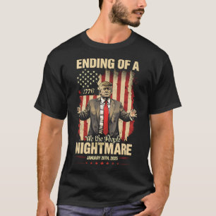 Ending Of A Scary Night Trump Inauguration Day Jan T-Shirt