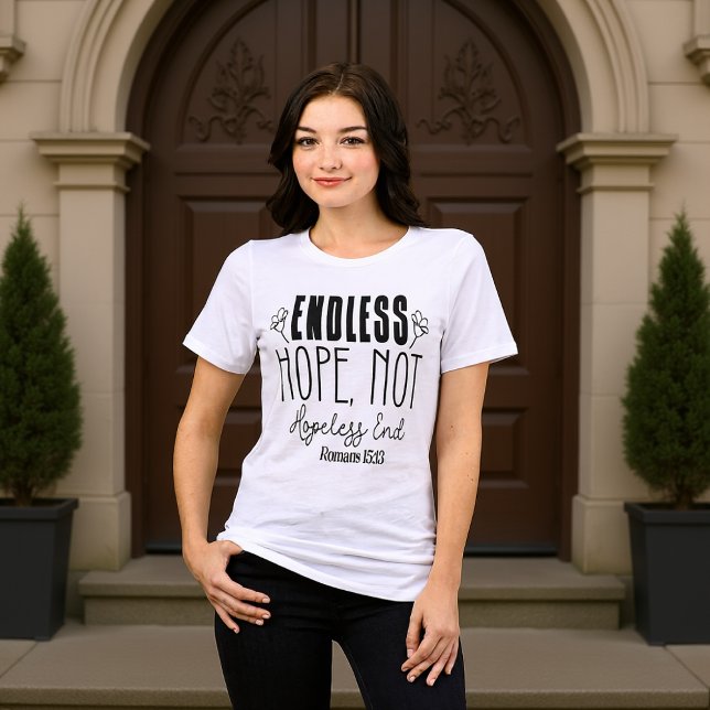 Endless Hope Not Hopeless End Romans 15:13 Tri-Blend Shirt (Creator Uploaded)