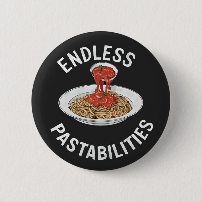 Endless Pastabilities Funny Pasta Spaghetti Lover 6 Cm Round Badge (Front)