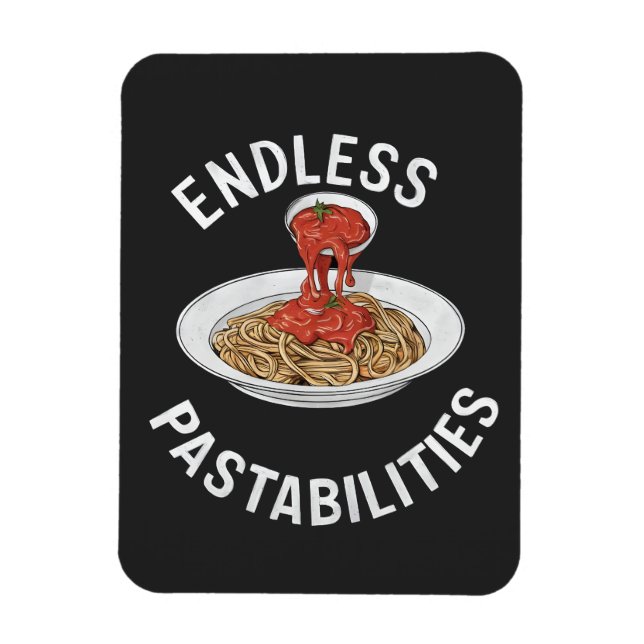 Endless Pastabilities Funny Pasta Spaghetti Lover Magnet (Vertical)