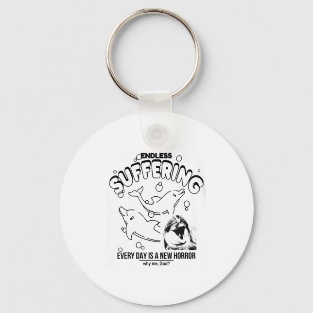 Endless Suffering (everyday Is A New Horror) Funny Key Ring (Front)