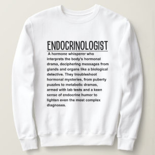 Endocrinologist  sweatshirt