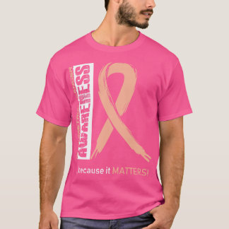 Endometrial Cancer Awareness Because Its Matters I T-Shirt