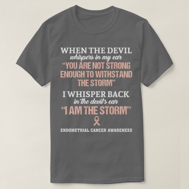 Endometrial Cancer Awareness I Am The Storm In Thi T-Shirt (Design Front)