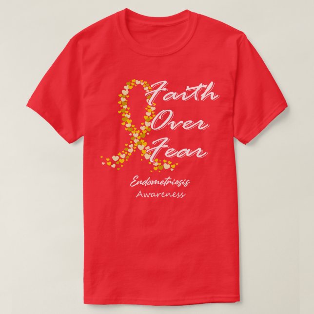 Endometriosis Awareness Faith Over Fear In This Fa T-Shirt (Design Front)