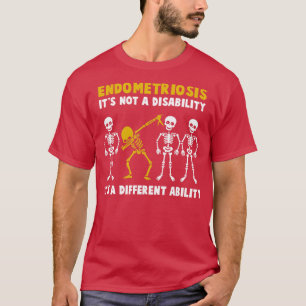 Endometriosis Awareness Its Not A Disability Its A T-Shirt
