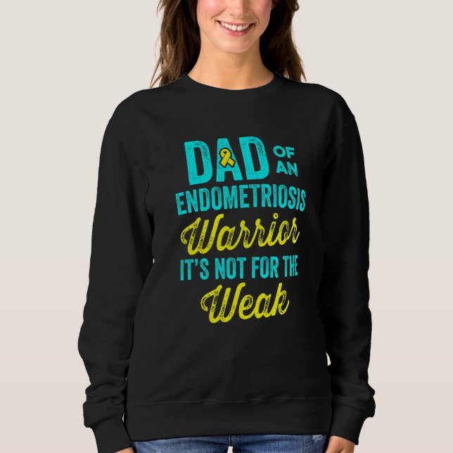 Endometriosis Endo Survivor Dad Warrior  4 Sweatshirt (Front)