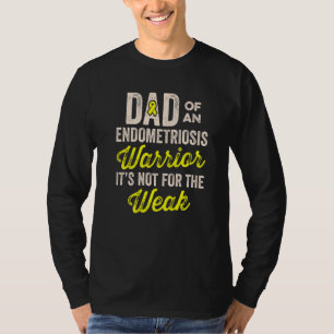 Endometriosis Endo Survivor Dad Warrior   T-Shirt