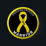 Endometriosis Warrior Ribbon Black Button<br><div class="desc">Endometriosis Warrior Ribbon Black Button for awareness and support for women with endometriosis.</div>