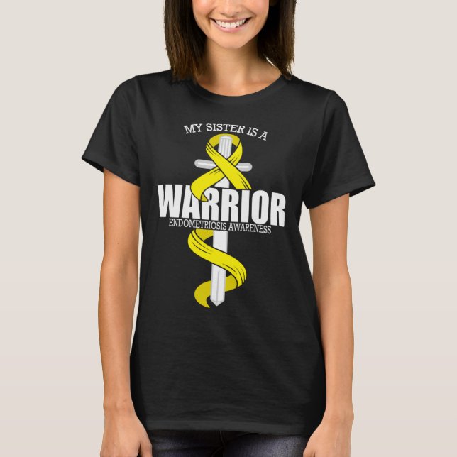Endometriosis Warrior Sister Endometriosis Awarene T-Shirt (Front)