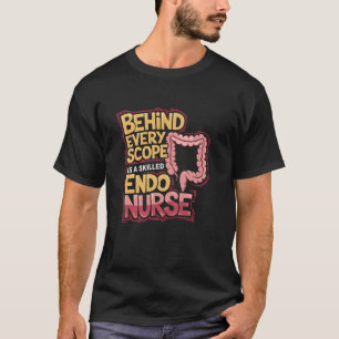 Endoscopy Nurse Endo Nurse Quote for Endoscopic Nu T-Shirt
