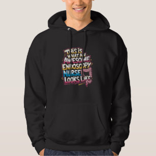Endoscopy Nursing Quote Endo Nurse and Gastroenter Hoodie