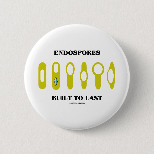 Endospores Built To Last (Bacterial Attitude) 6 Cm Round Badge (Front)