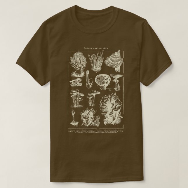 Endure and Survive The last of us Cordyceps mushro T-Shirt (Design Front)