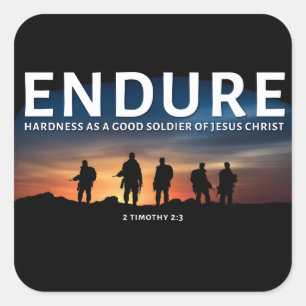 Endure Hardness As A Good Soldier Of Jesus Christ  Square Sticker
