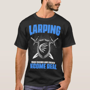 Enemies Become Real Live Action Role Playing Larpi T-Shirt