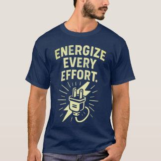 "Energise Every Effort"  T-Shirt