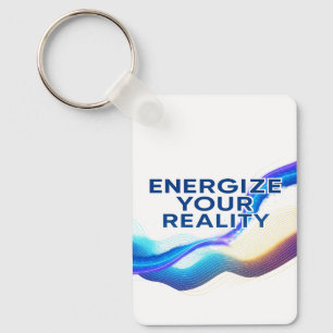 Energize Your Reality   Motivational  Keychain
