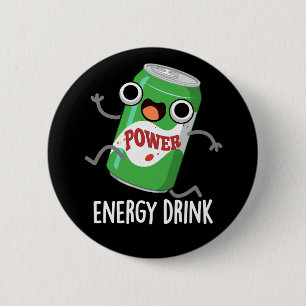 Energy Drink Funny Energetic Drink Pun Dark BG 6 Cm Round Badge