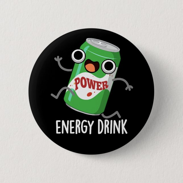 Energy Drink Funny Energetic Drink Pun Dark BG 6 Cm Round Badge (Front)